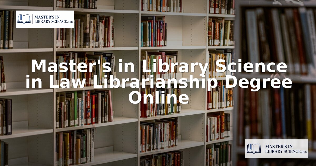 Online MLIS in Law Librarianship: Degree & Career Guide