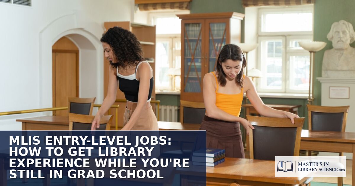 MLIS Entry-Level Jobs: Get Library Experience in Grad School