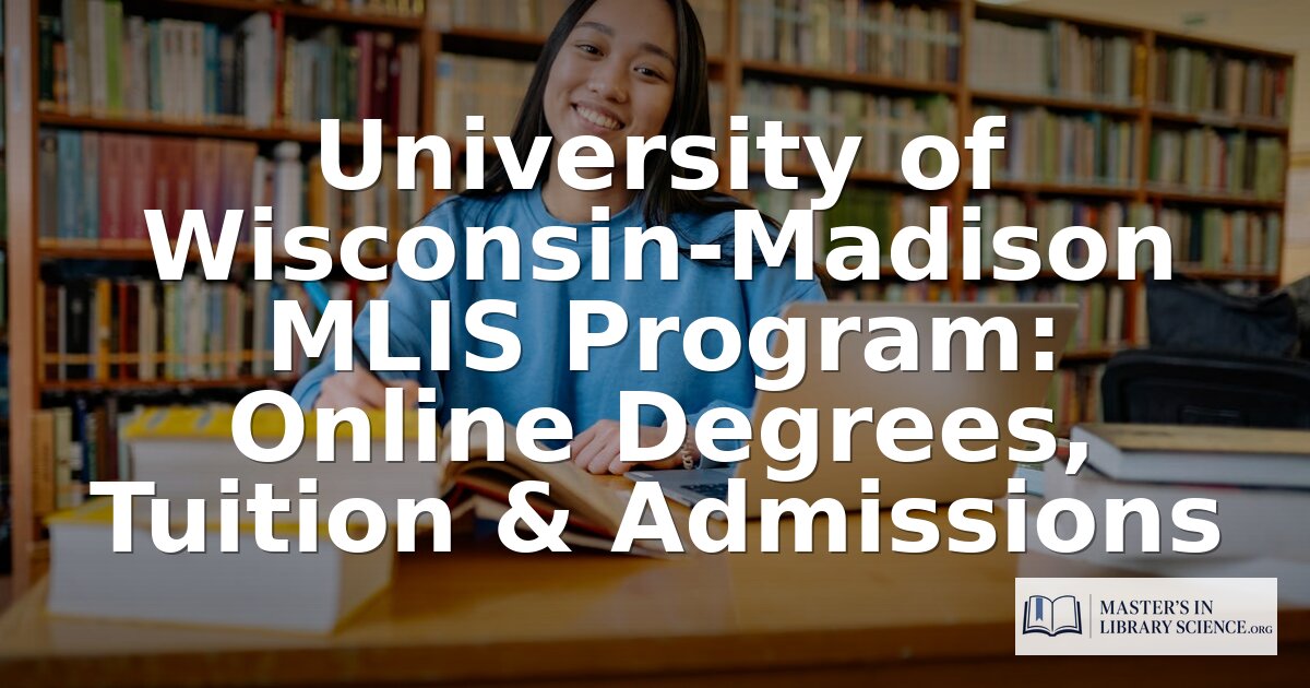 UW-Madison MLIS Program: Tuition, Online Format & Admissions