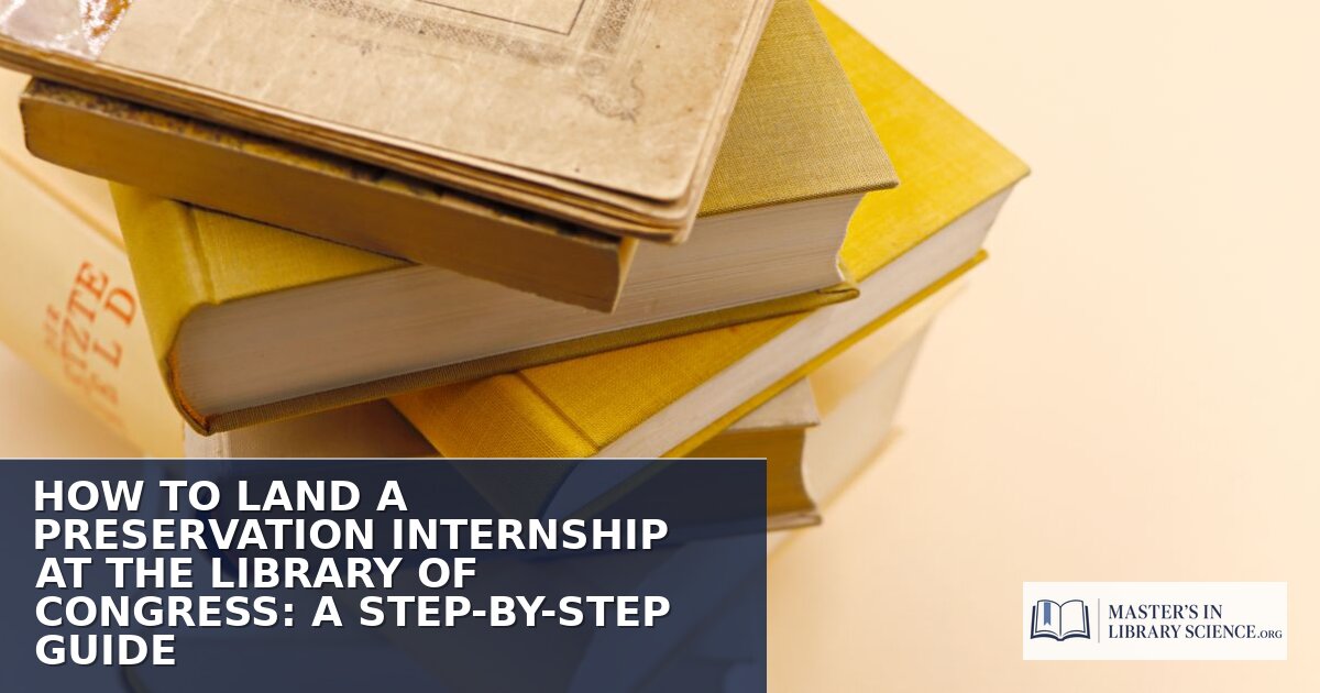 How to Land a Preservation Internship at the LOC