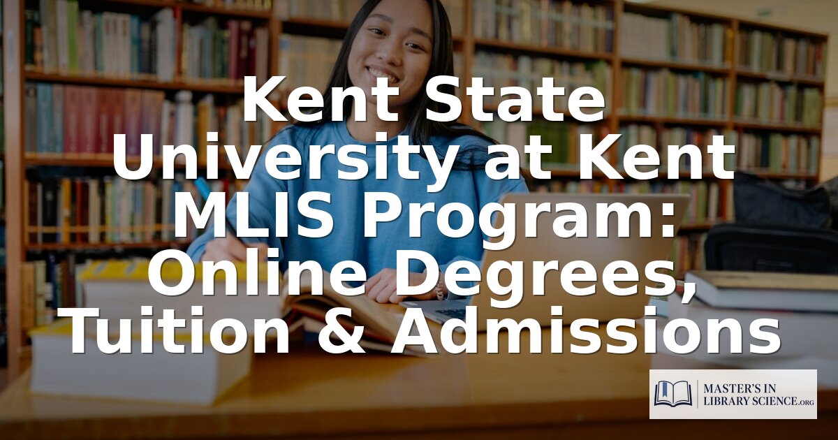 Kent State MLIS Program: Online Degree, Tuition & Admissions