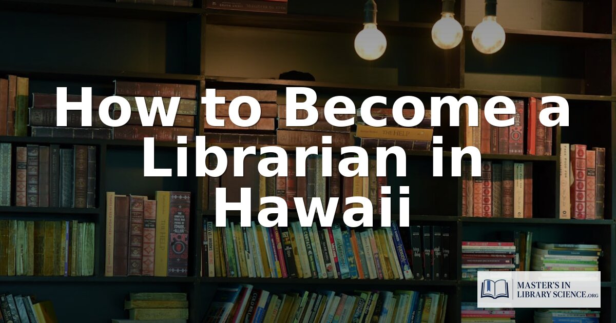 How to Become a Librarian in Hawaii 2026 | Full Guide