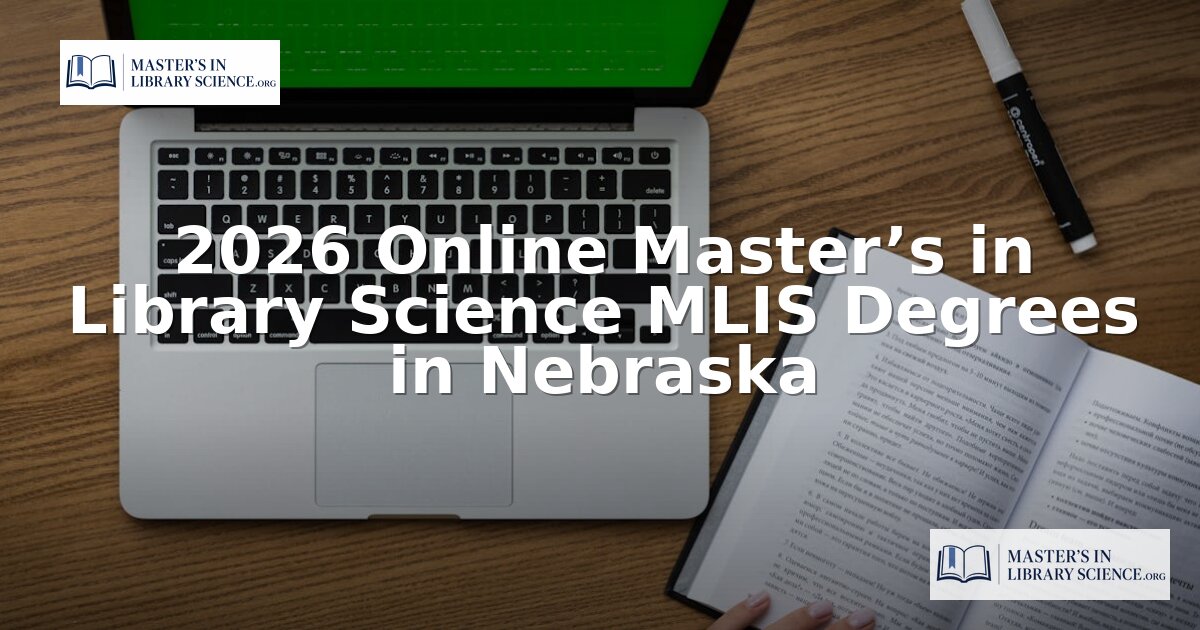 Online MLIS Programs for Nebraska Students (2026)