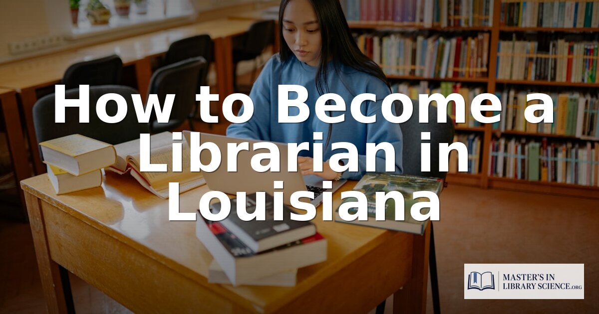 How to Become a Librarian in Louisiana (2026 Guide)