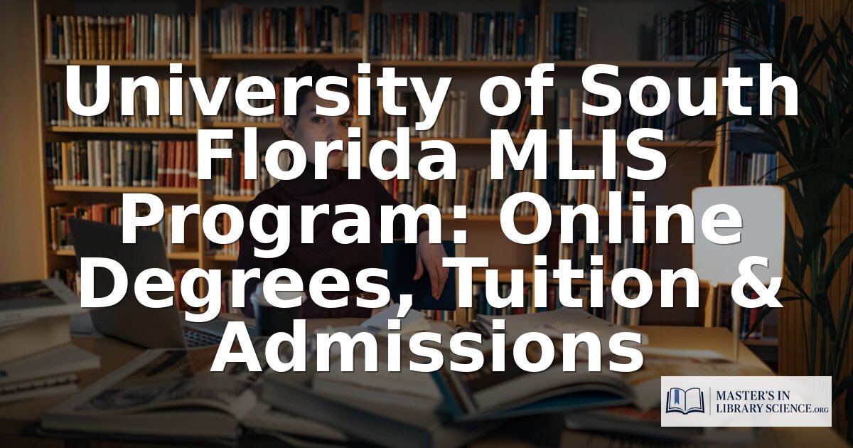 USF MLIS Program: Online Degree, Tuition & Admissions