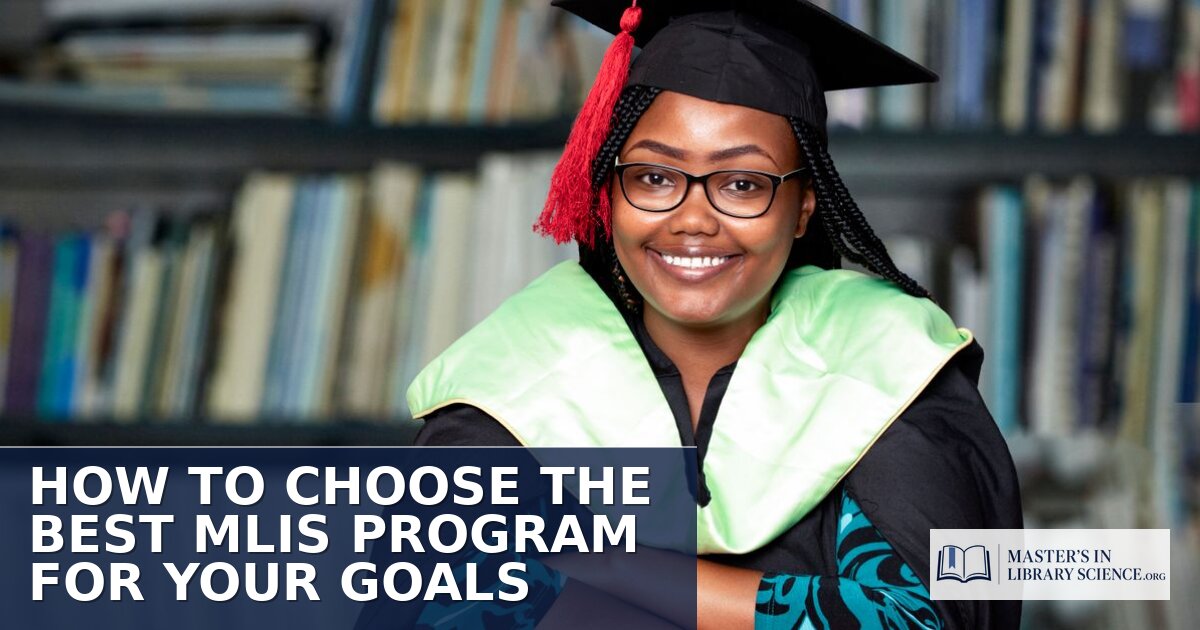 How to Choose the Best MLIS Program for Your Goals