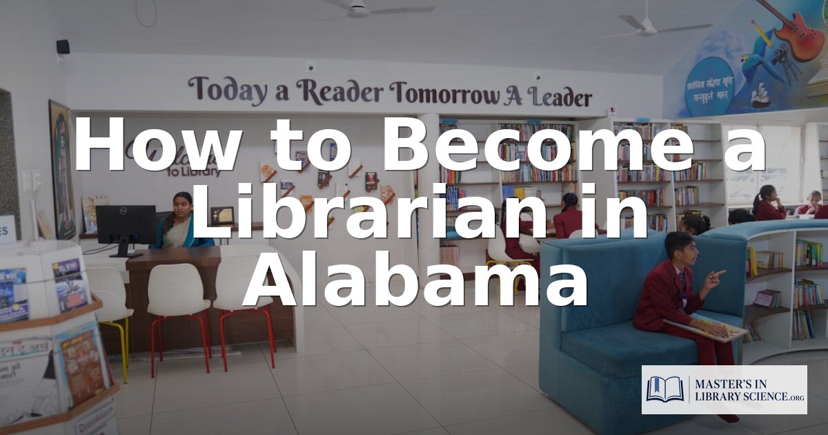 How to Become a Librarian in Alabama (2026 Guide)