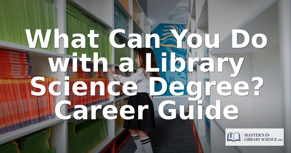 What Can You Do with a Library Science Degree? (2026)