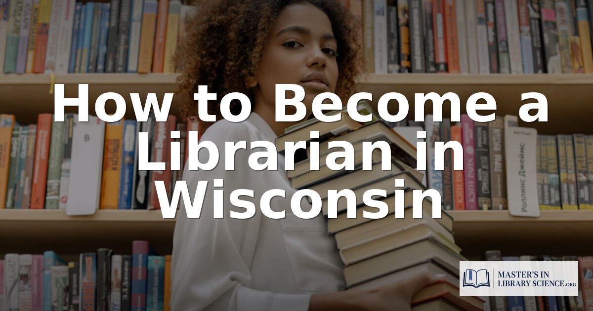 How to Become a Librarian in Wisconsin | 2026 Guide