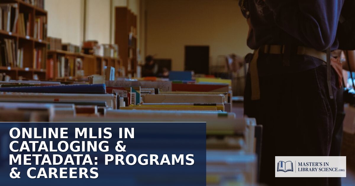 Online MLIS in Cataloging & Metadata: Top Programs (2027)