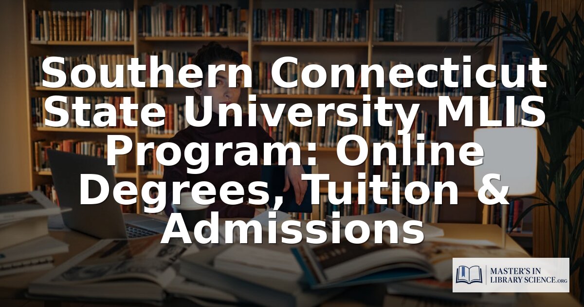 SCSU MLIS Program Review: Online Format, Cost & Admissions