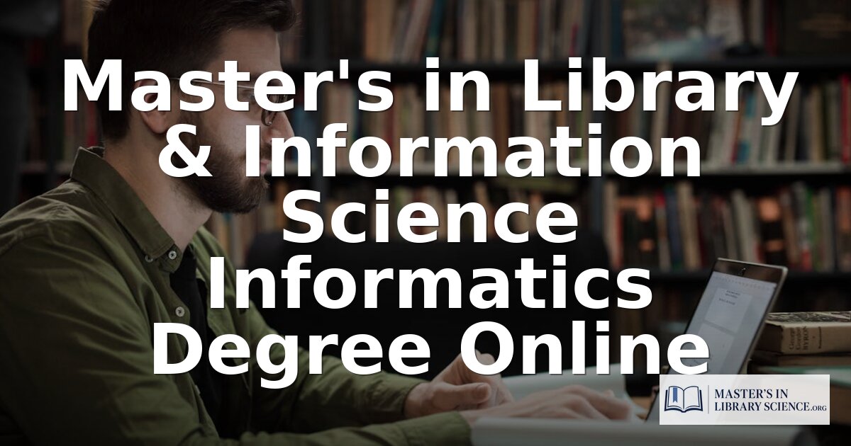 Online MLIS Informatics Degrees: 2026 Guide & Programs