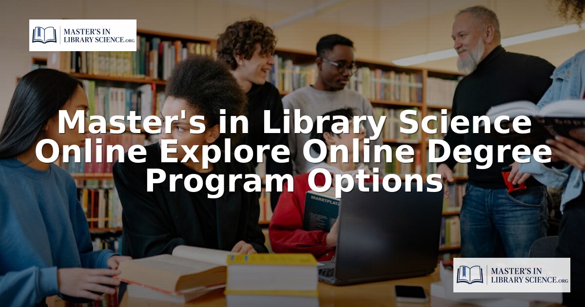 Online Master’s in Library Science: MLIS Degree Guide