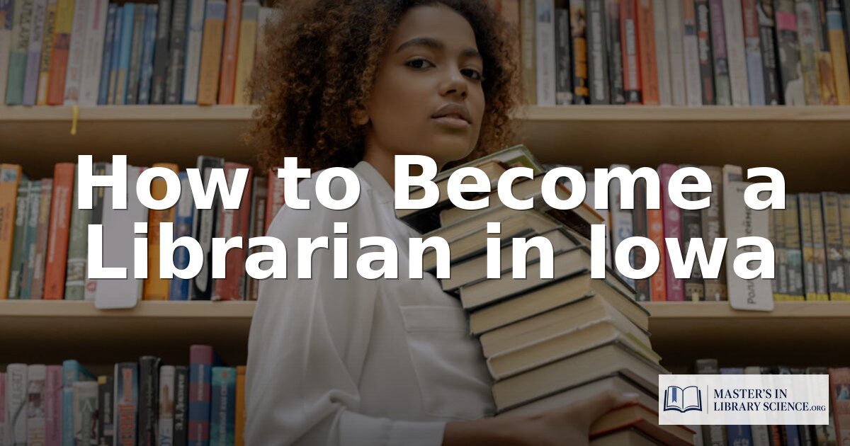 How to Become a Librarian in Iowa in 2026 | Full Guide
