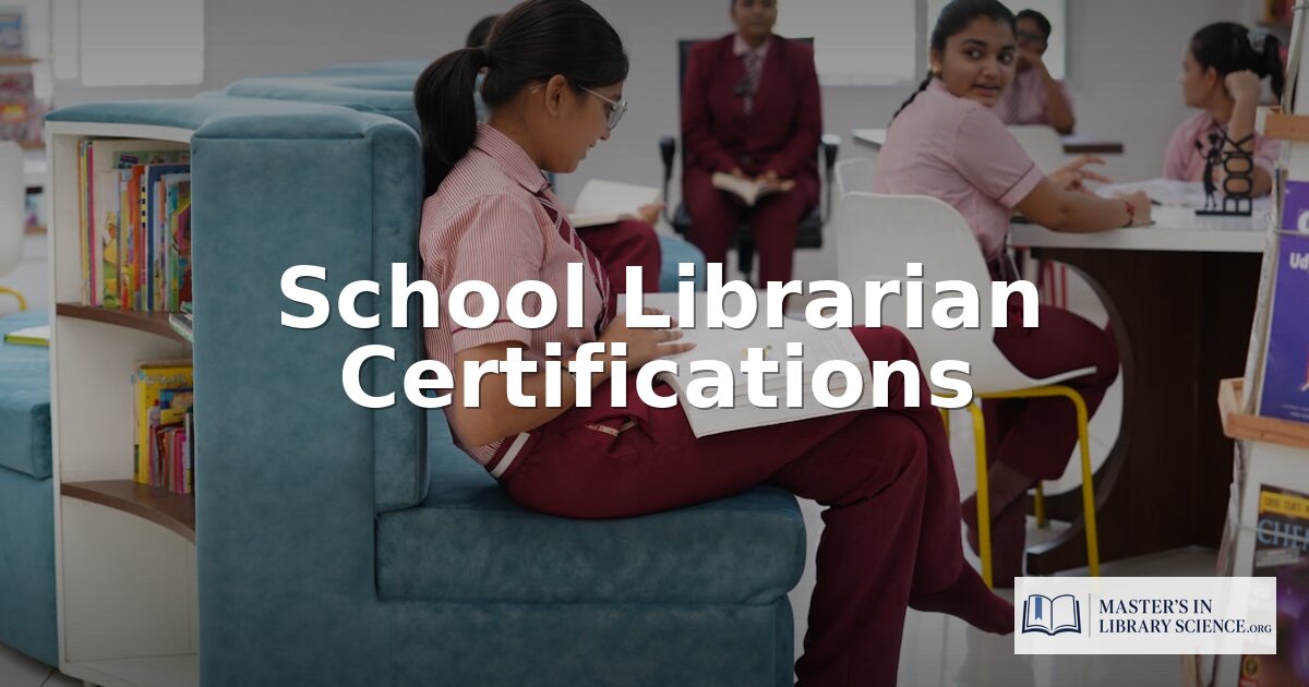 School Librarian Certification: Requirements & State Guide