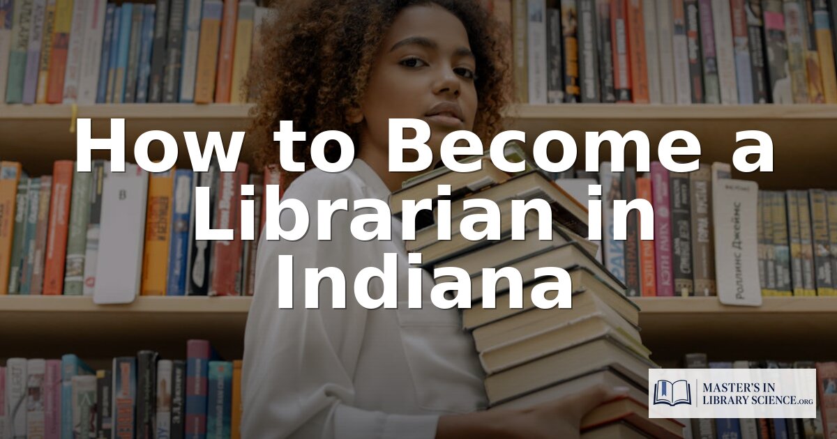 How to Become a Librarian in Indiana | 2026 Guide