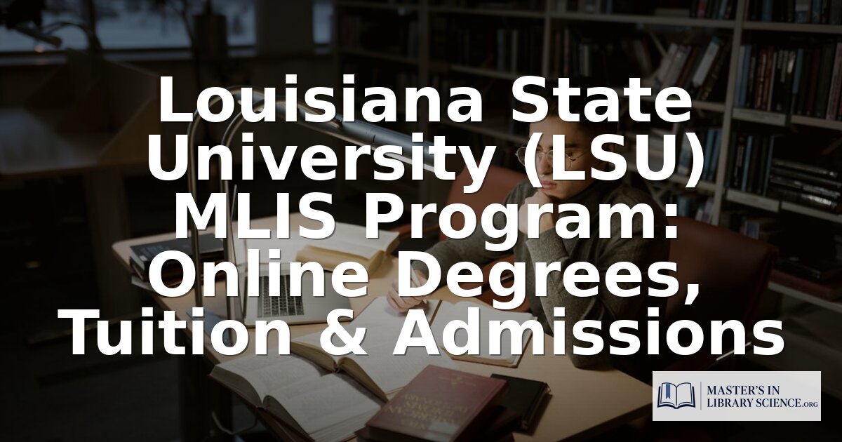 LSU MLIS Program: Online Degrees, Tuition & Admissions