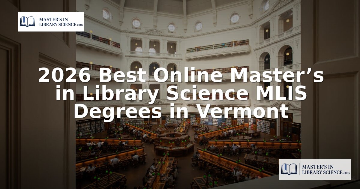 Best Online MLIS Programs for Vermont Students (2026)
