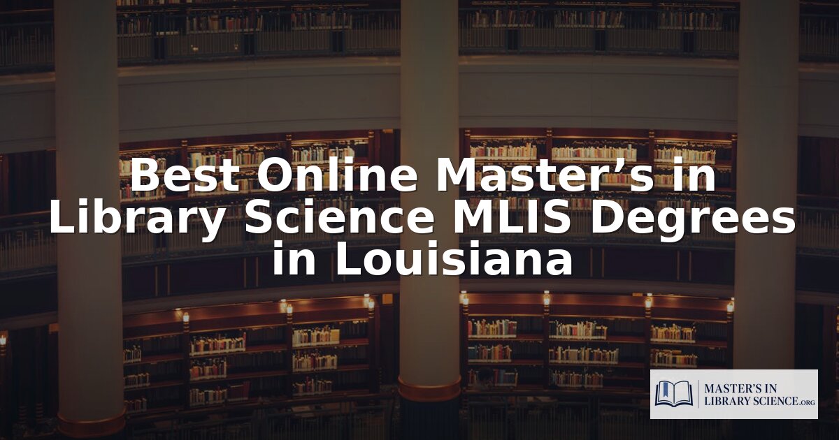 Best Online MLIS Programs in Louisiana (2026)