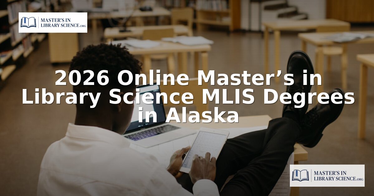 Best Online MLIS Degrees for Alaska Students (2026)
