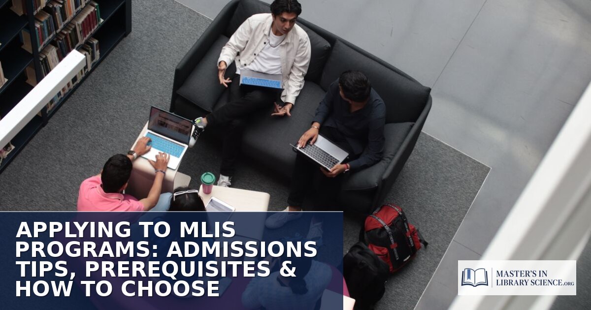 Applying to MLIS Programs: Admissions Tips & Requirements