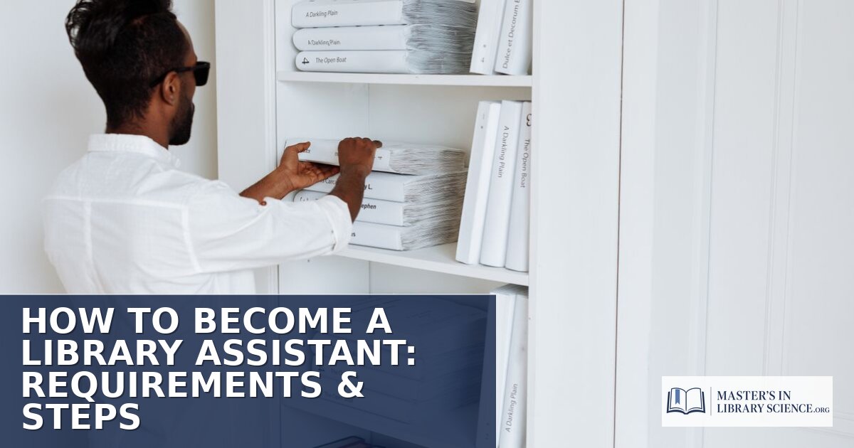 How to Become a Library Assistant: Requirements & Steps