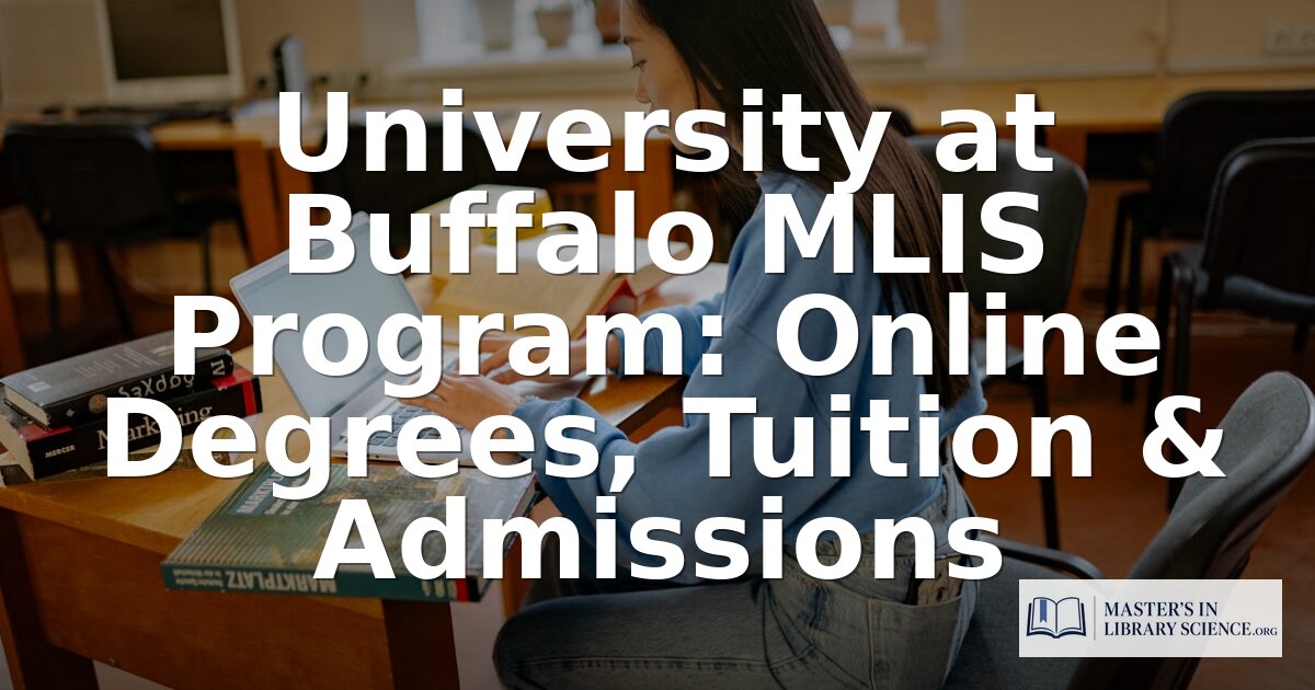 University at Buffalo MLIS: Cost, Admissions & Review