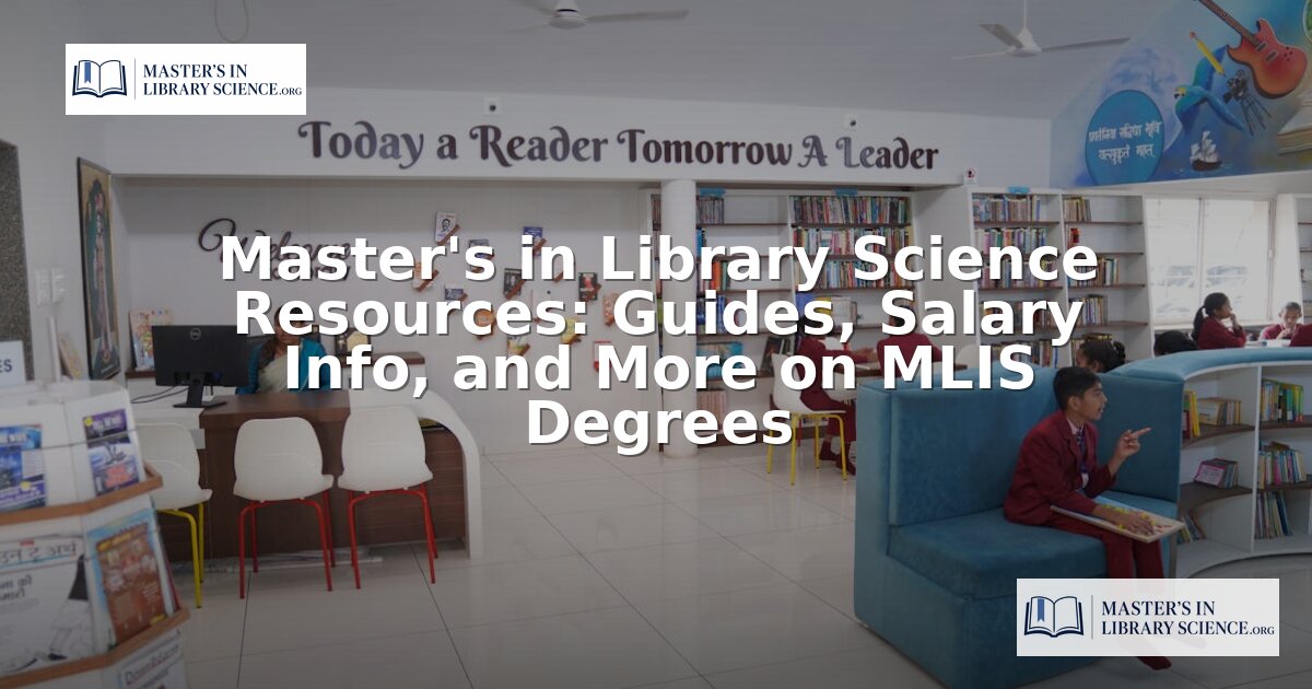 MLIS Degree Resources: Guides, Salary & Program Info