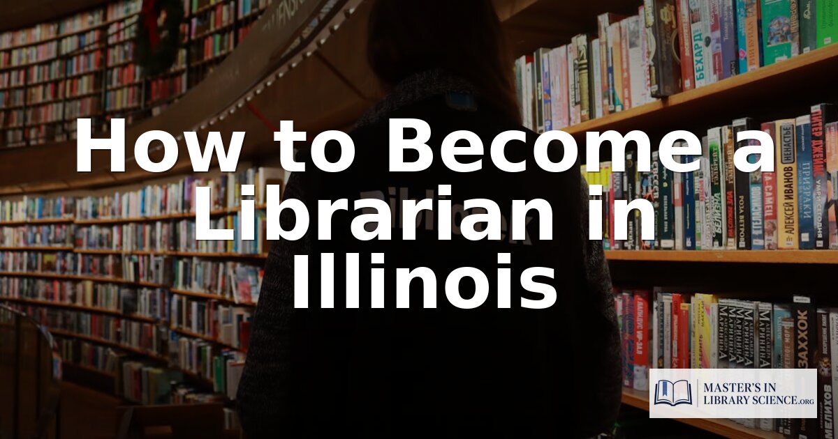 How to Become a Librarian in Illinois 2026 | Full Guide