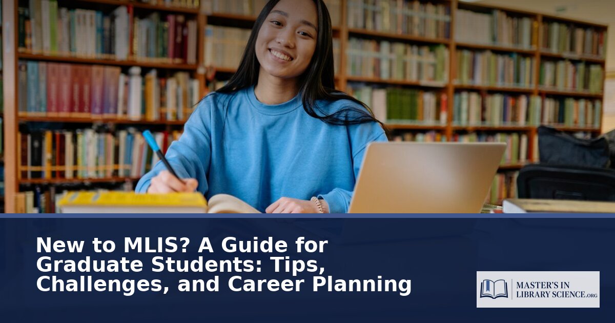 New to MLIS? Graduate Student Guide: Tips & Career Plan