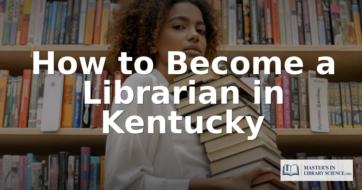 How to Become a Librarian in Kentucky | 2026 Guide