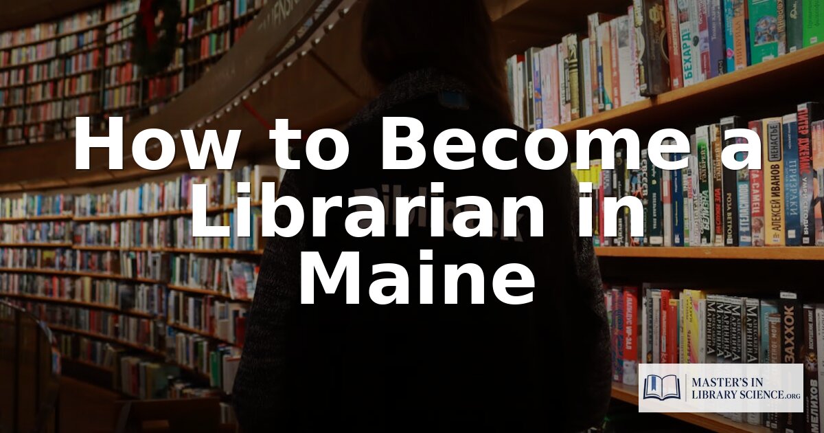 How to Become a Librarian in Maine | 2026 Guide