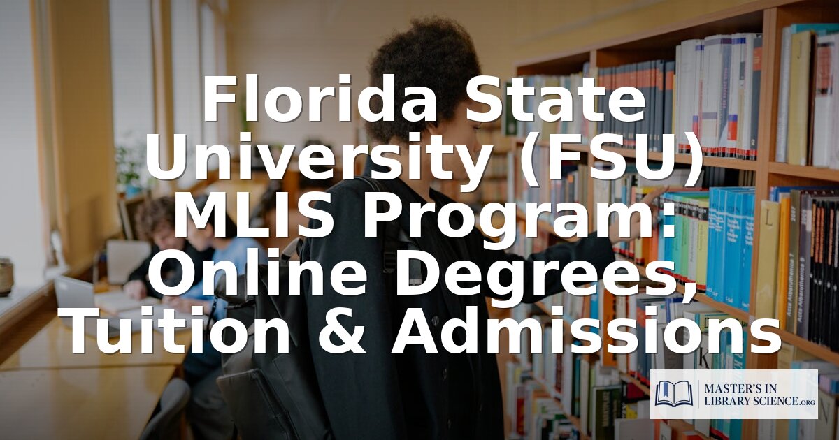FSU MLIS Program: Online Degree, Tuition & Admissions