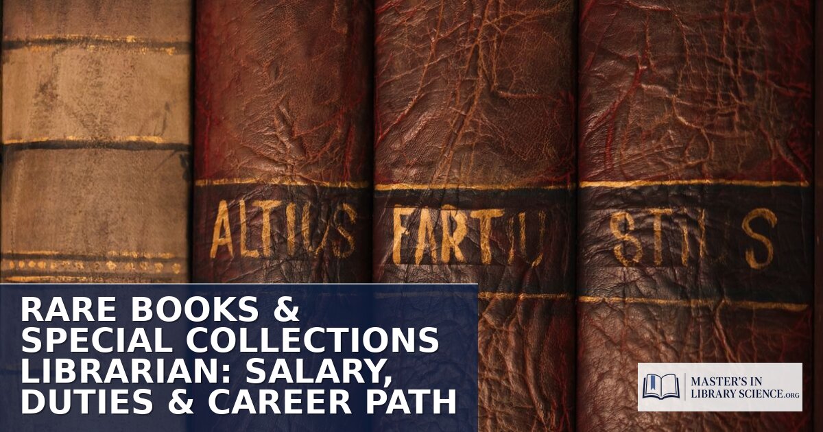 Special Collections Librarian: Salary, Duties & Career Path 2026