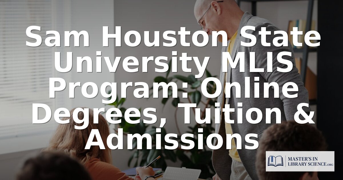 Sam Houston State University MLS Program: Cost & Guide