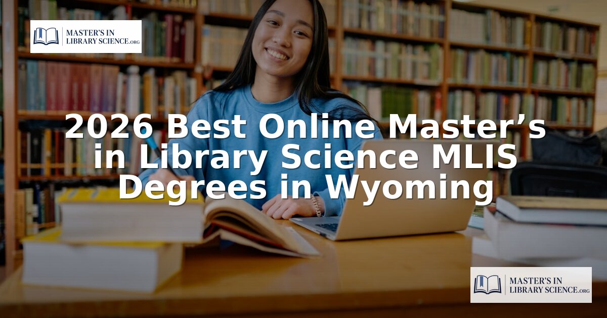 Best Online MLIS Programs for Wyoming Students 2026