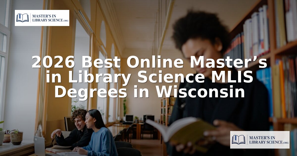 Best Online MLIS Programs in Wisconsin (2026)