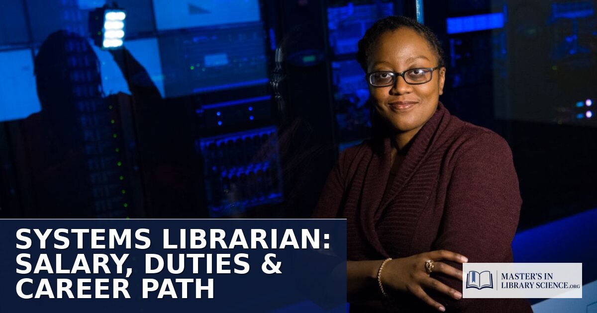 Systems Librarian: Salary, Duties & Career Path (2026)
