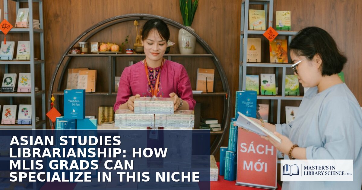 How to Become an Asian Studies Librarian: MLIS Guide