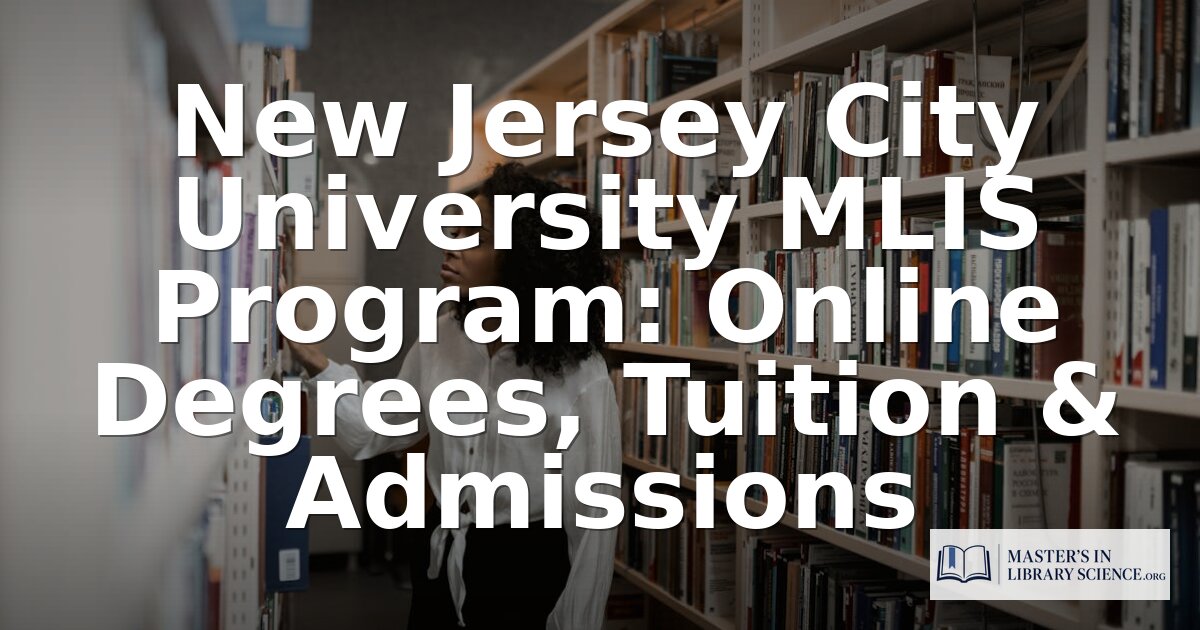 NJCU Library Science Program: Degrees, Tuition & Options